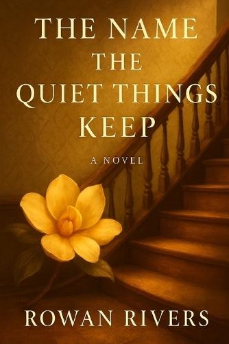 The Name The Quiet Things Keep