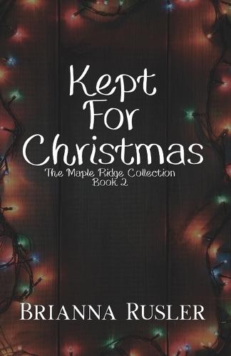 Kept for Christmas: A Second Chance Christmas Romance