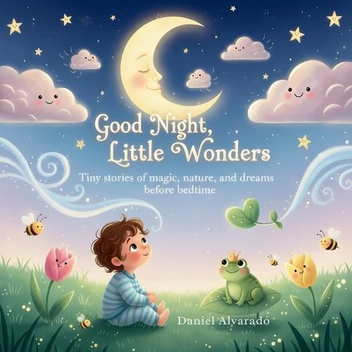Good Night, Little Wonders: Tiny stories of magic, nature, and dreams before bedtime