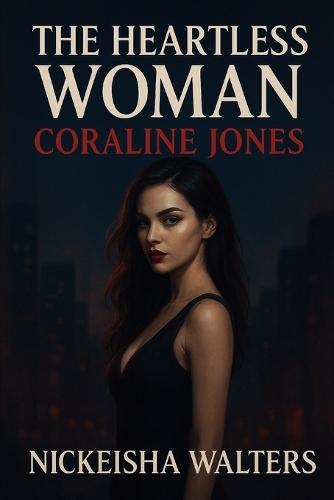 The Heartless Woman: Coraline Jones