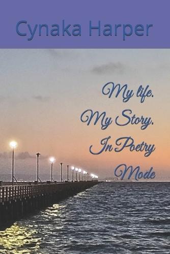 My life. My Story. In Poetry Mode