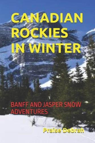 Canadian Rockies in Winter: Banff and Jasper Snow Adventures