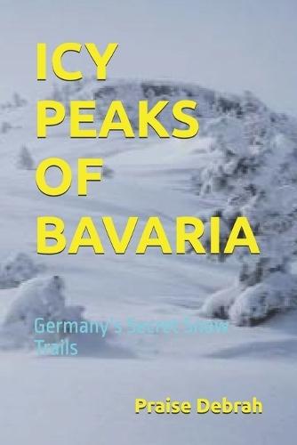 Icy Peaks of Bavaria: Germany's Secret Snow Trails