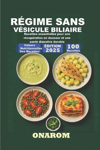 Régime Sans Vésicule Biliaire: Recettes essentielles pour une récupération en douceur et une santé digestive durable