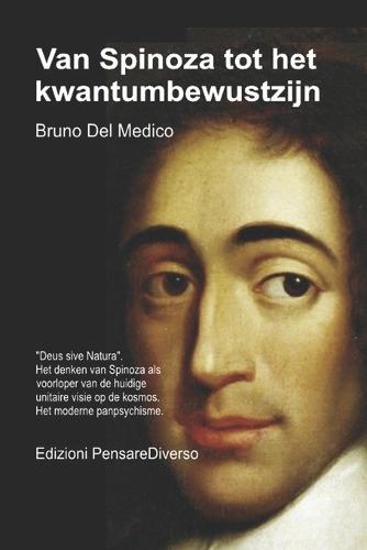 Van Spinoza tot het kwantumbewustzijn: ""Deus sive Natura"". Het denken van Spinoza als voorloper van de huidige unitaire visie op de kosmos. Het moderne panpsychisme.