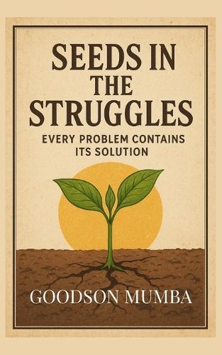 Seeds in the Struggles: Every Problem Contains Its Solution