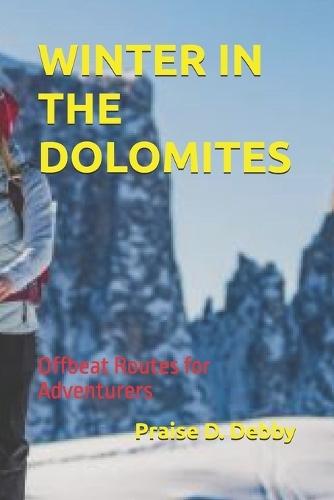 Winter in the Dolomites: Offbeat Routes for Adventurers