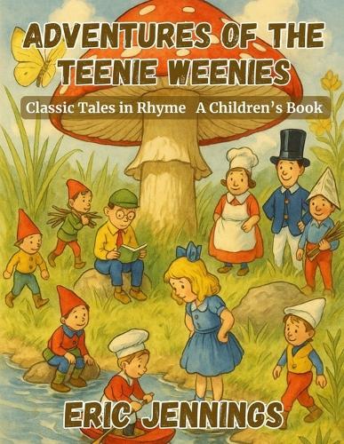 Adventures of the Teenie Weenies: Classic Tales in Rhyme
