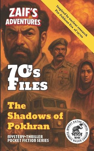 Zaif's Adventures - 70's Files: The Shadows of Pokhran: Zaif's Adventures Series - BharatKatha Comics Pulp-Fiction