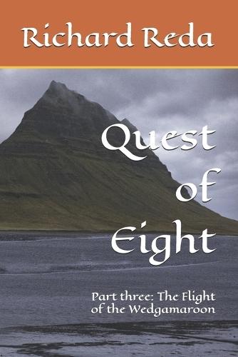 Quest of Eight: Part three"" The Flight of the Wedgamaroon