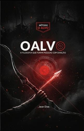O Alvo: A Filosofia que Forma Pessoas com Direção