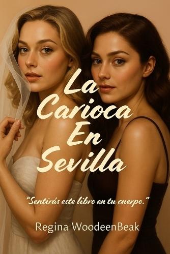 La Carioca en Sevilla: Un Romance Lésbico de Pasión, Miedo y Flamenco Prohibido