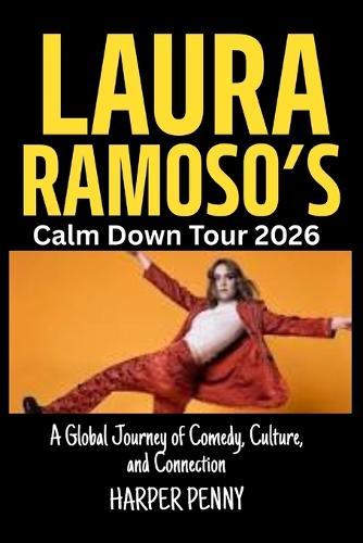 Laura Ramoso's Calm Down Tour 2026: A Global Journey of Comedy, Culture, and Connection