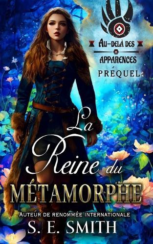 La Reine du métamorphe: Au-delà des apparences préquel
