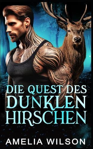 Die Quest des dunklen Hirschen: Paranormale Gestaltwandler-Romanze