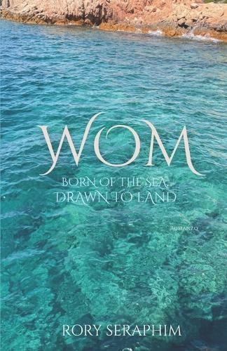 Wom: Born of the sea, drawn to land