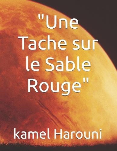 ""Une Tache sur le Sable Rouge""