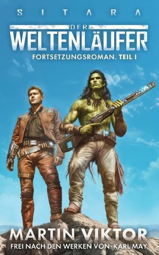 Der Weltenläufer: Fortsetzungsroman. Teil 1