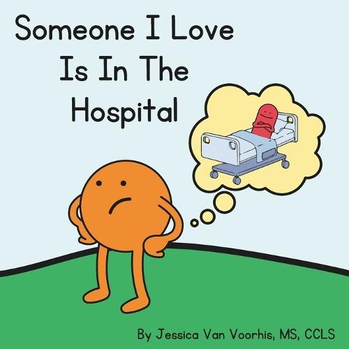 Someone I Love is in the Hospital