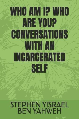 Who Am I? Who Are You? Conversations with an Incarcerated Self