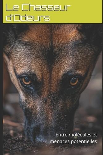 Le Chasseur d'Odeurs: Entre molécules et menaces potentielles