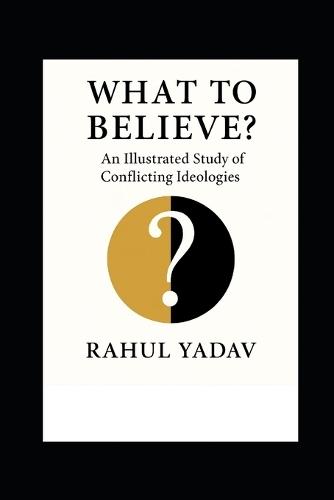 What to Believe: An Illustrated Study of Conflicting Ideologies