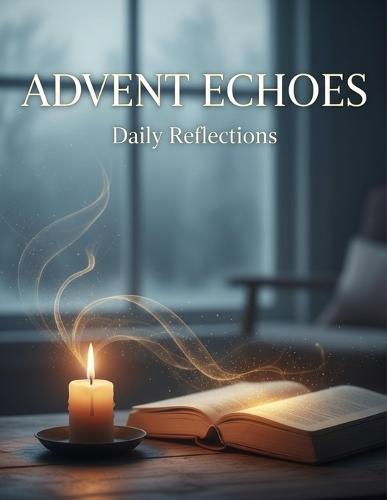 Advent Echoes: Daily Reflections