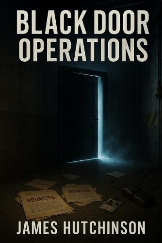 BLACK DOOR OPERATIONS - Volume 1: A Classified Field Manual of Reality Breaches and Hostile Thresholds