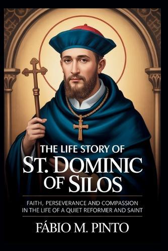 The Life Story of St. Dominic of Silos