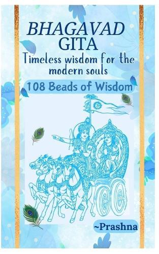 Bhagavad Gita: Timeless Wisdom for the Modern Souls - 108 beads of wisdom