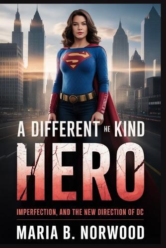 A Different Kind of Hero: Imperfection, and the New Direction of DC