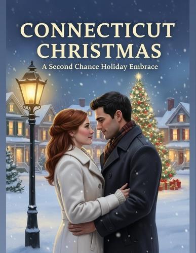 Connecticut Christmas: A Second Chance Holiday Embrace