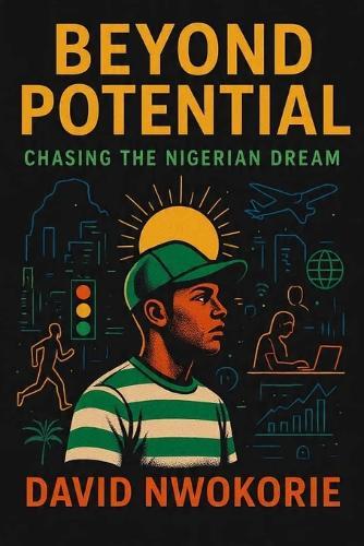 Beyond Potential: Chasing the Nigerian Dream