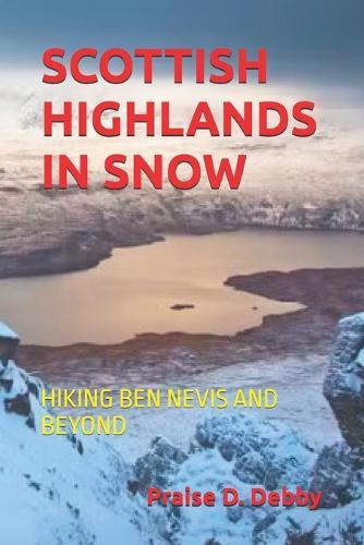 Scottish Highlands in Snow: Hiking Ben Nevis and Beyond
