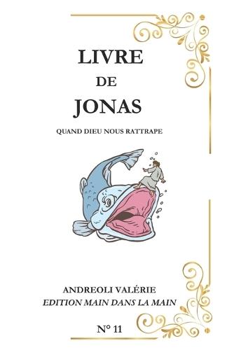 Jonas: Quand Dieu nous rattrape