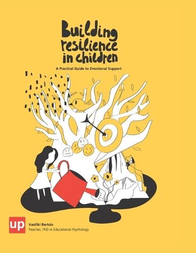 Building Resilience in Children A Practical Guide to Emotional Support: A Practical Guide to Emotional Support