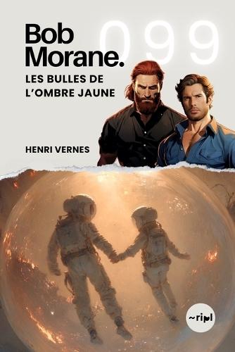 Bob Morane - Les Bulles de l'Ombre Jaune: Tome 099