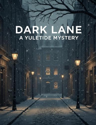 Dark Lane: A Yuletide Mystery