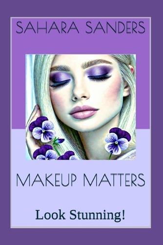 Makeup Matters: Makeup Tips and Tricks for Beginners
