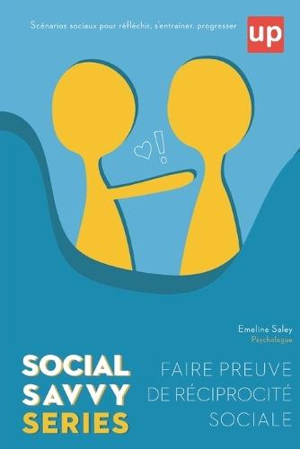 Faire preuve de réciprocité sociale - Social Savvy Series
