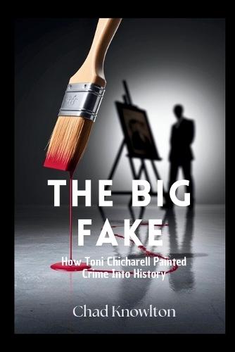 The Big Fake: How Toni Chichiarelli Painted Crime into History