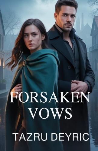 Forsaken Vows: A Romance of Betrayal and Second Chances