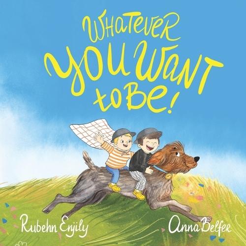 Whatever you want to Be!