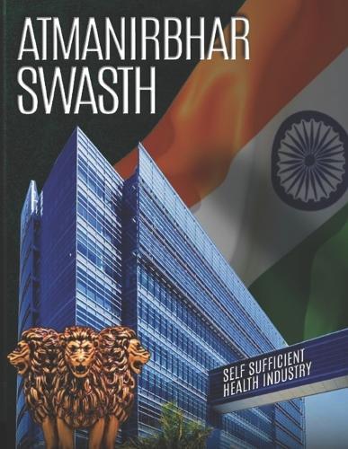 Atmanirbhara Swasth: self sufficient health industry