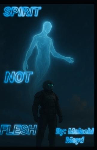 Spirit not Flesh