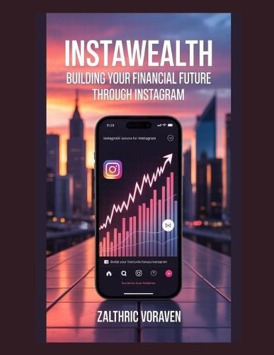 InstaWealth: Building Your Financial Future through Instagram
