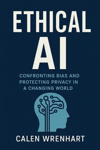 Ethical AI: Confronting Bias and Protecting Privacy in a Changing World