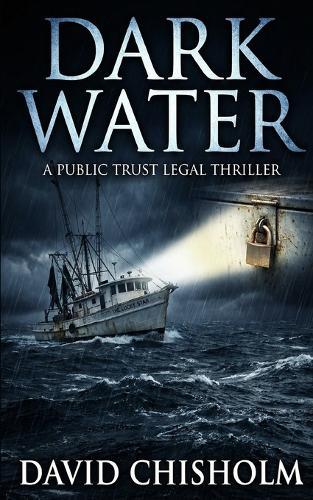 Dark Water: A Public Trust Legal Thriller