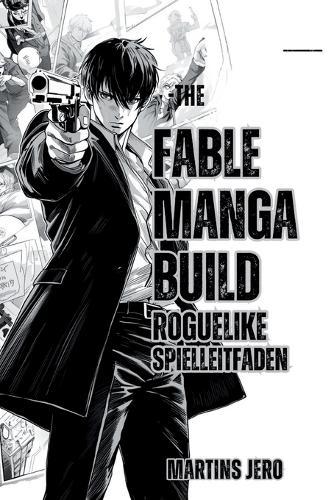The Fable Manga Build Roguelike Spielanleitung: Beherrsche Mechaniken, Fortschritt, Ausrüstung und Geheimnisse, um jede Roguelike-Herausforderung zu meistern.