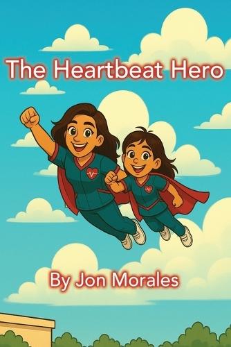 The Heartbeat Hero: My Mom The Nurse